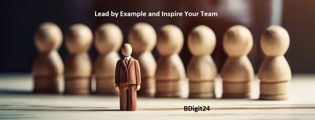 How to Lead by Example and Inspire Your Team How to Lead by Example and Inspire Your Team