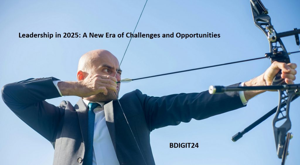 Leadership in 2025: Navigating Challenges and Embracing the Future of Work
