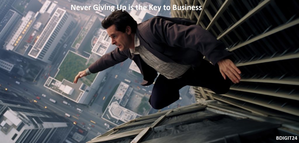 Resilience in Entrepreneurship: Why Never Giving Up is the Key to Business Success