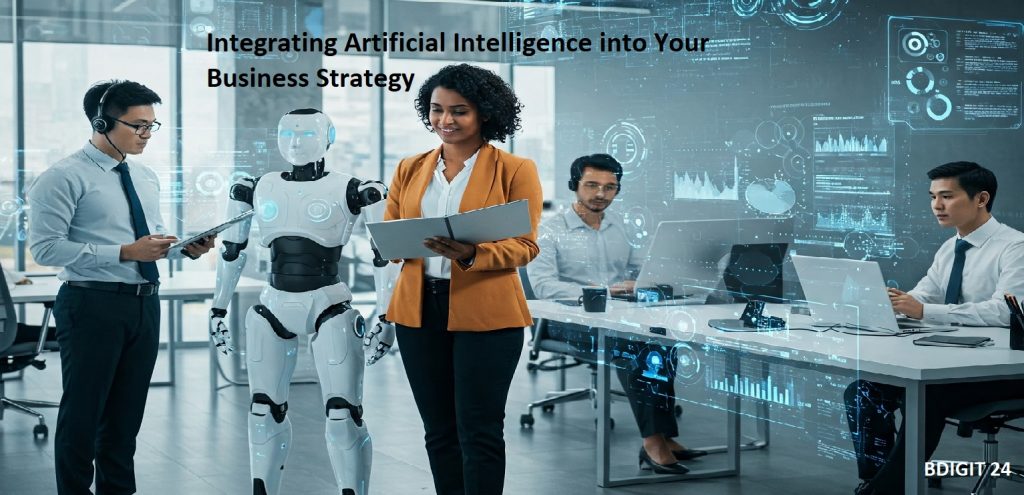 Integrating Artificial Intelligence into Your Business Strategy: A Practical Guide to Transform and Thrive