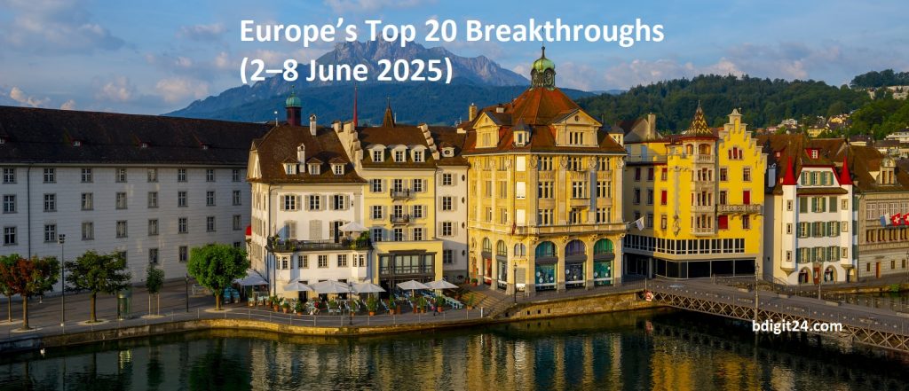 Europe’s Top 20 Business, Economic & Tech Breakthroughs (2–8 June 2025)