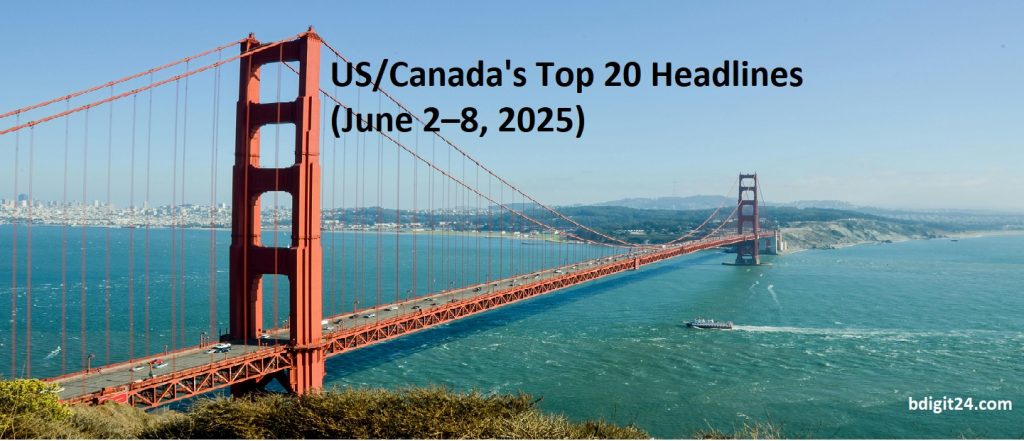 US/Canada’s 20 Must Know Business, Tech & Startup Headlines (June 2–8, 2025)